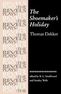 The Shoemaker's Holiday by Robert Smallwood, Paperback | Indigo Chapters