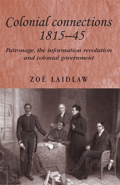 Colonial connections 1815–45 by Zoë Laidlaw, Paperback | Indigo Chapters