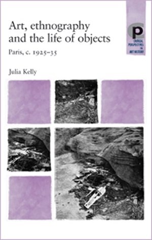 Art ethnography and the life of objects by Julia Kelly, Paperback | Indigo Chapters