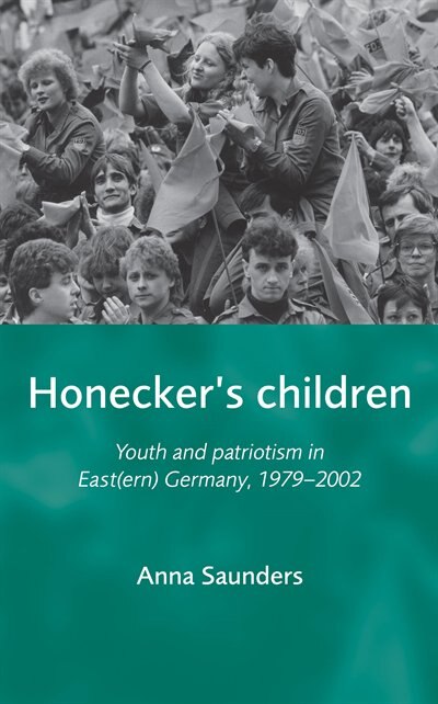 Honecker's Children by Anna Saunders, Paperback | Indigo Chapters