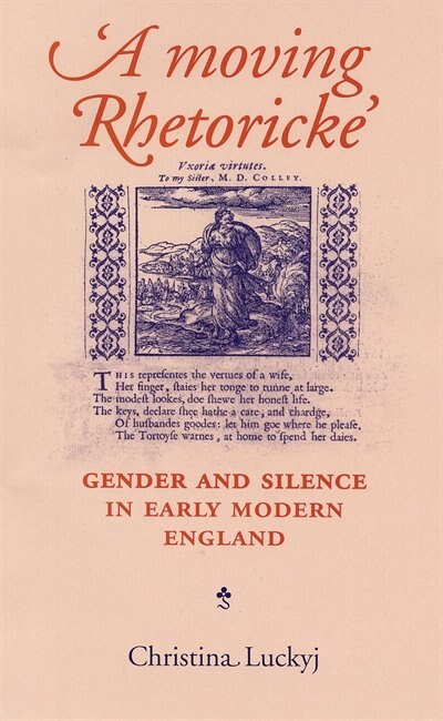 A Moving Rhetoricke by Christina Luckyj, Paperback | Indigo Chapters