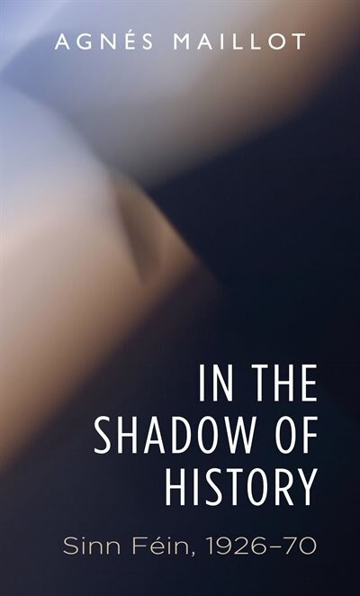In the shadow of history by Agnès Maillot, Hardcover | Indigo Chapters