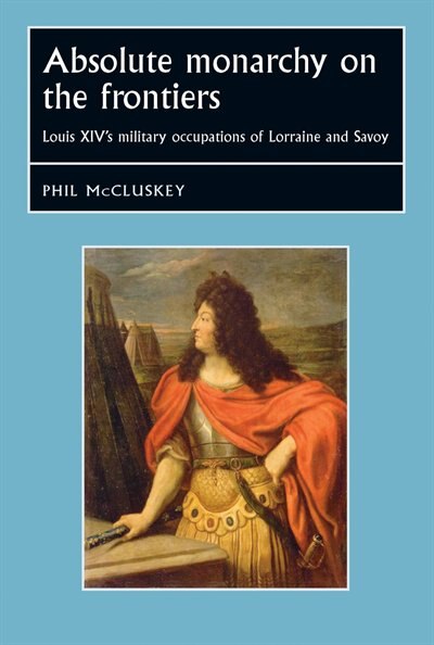 Absolute monarchy on the frontiers by Phil McCluskey, Hardcover | Indigo Chapters