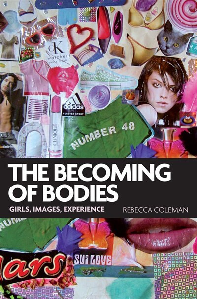 The Becoming of Bodies by Rebecca Coleman, Paperback | Indigo Chapters