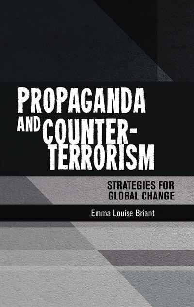Propaganda and counter-terrorism by Emma Briant, Hardcover | Indigo Chapters
