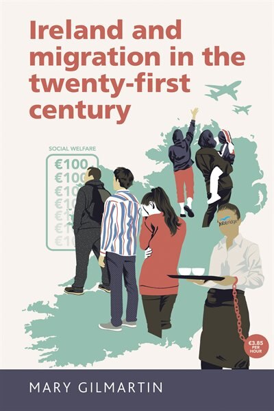 Ireland and migration in the twenty-first century by Mary Gilmartin, Paperback | Indigo Chapters