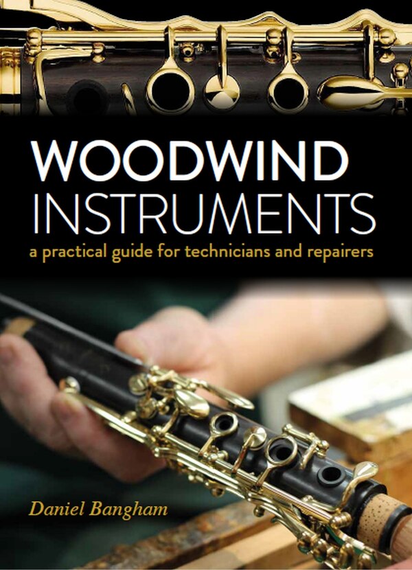 Woodwind Instruments by Daniel Bangham, Hardcover | Indigo Chapters