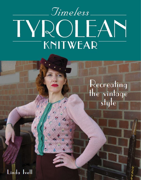 Timeless Tyrolean Knitwear by Linda Ivell, Paperback | Indigo Chapters
