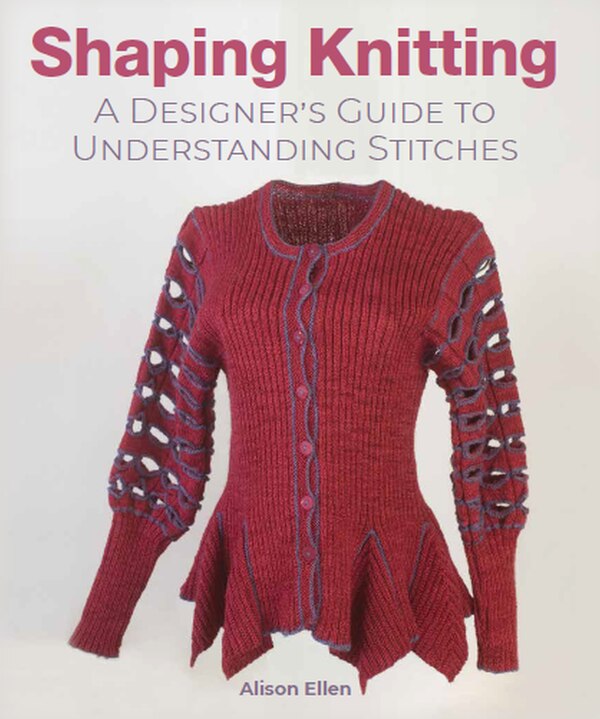 Shaping Knitting by Alison Ellen, Hardcover | Indigo Chapters