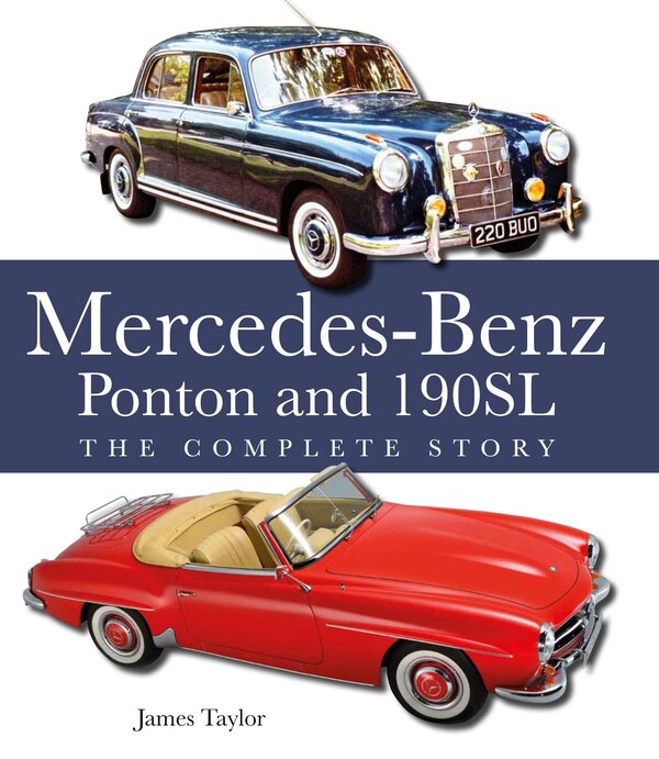 The Mercedes-Benz Ponton and 190SL by James Taylor, Hardcover | Indigo Chapters