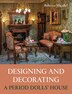 Designing and Decorating a Period Dolls’ House by Rebecca Micallef, Paperback | Indigo Chapters