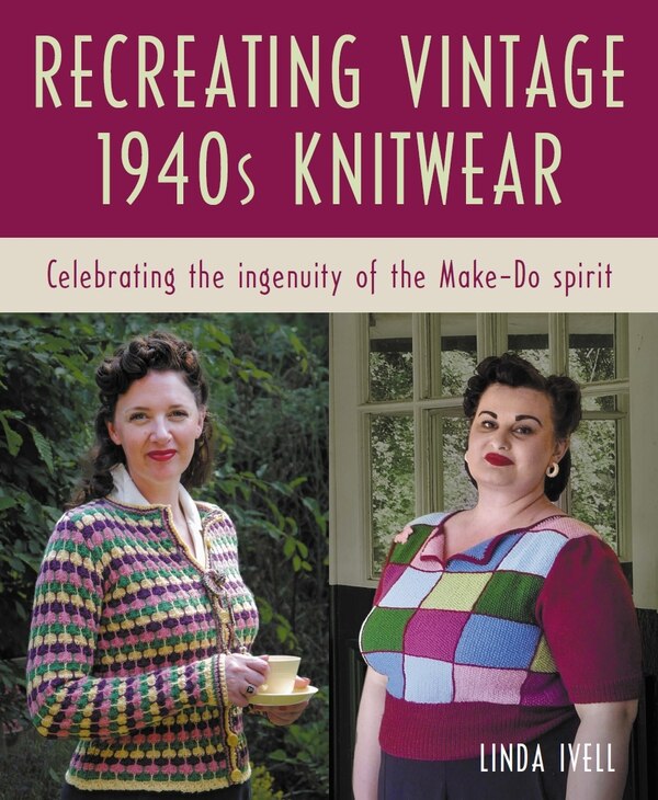 Recreating Vintage 1940s Knitwear by Chloë Amy Avery, Paperback | Indigo Chapters