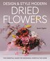 Design & Style Modern Dried Flowers by Sarah Ogden, Hardcover | Indigo Chapters