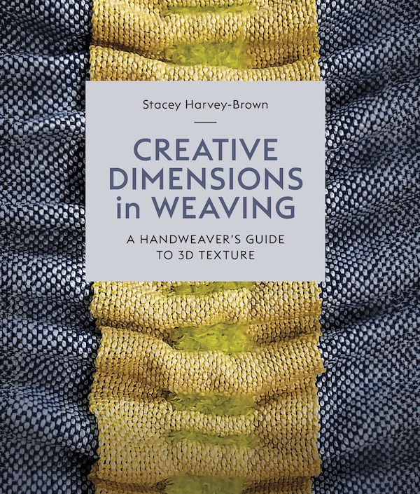 Creative Dimensions in Weaving by Harvey-Brown, Hardcover | Indigo Chapters