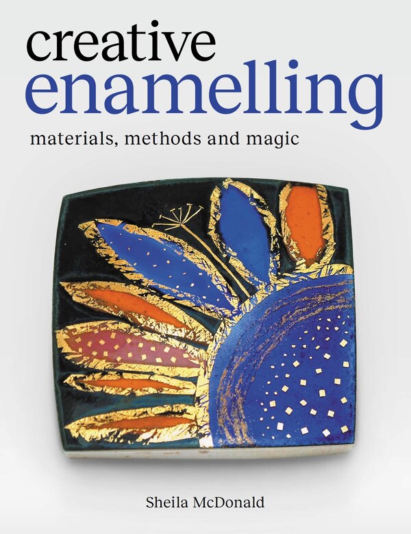 Creative Enamelling by Sheila McDonald, Paperback | Indigo Chapters
