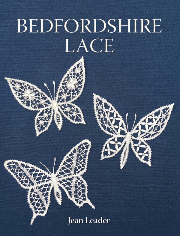 Bedfordshire Lace by Jean Leader, Paperback | Indigo Chapters