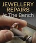 Jewellery Repairs At The Bench by Andrew Berry, Paperback | Indigo Chapters