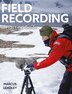 A Field Recording by Marcus Leadley, Paperback | Indigo Chapters