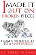 I Made It Out On Broken Pieces by Taketa Williams, Paperback | Indigo Chapters