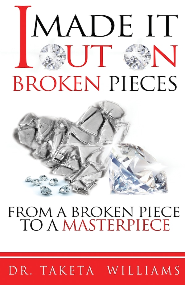 I Made It Out On Broken Pieces by Taketa Williams, Paperback | Indigo Chapters