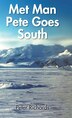 Met Man Pete Goes South by Peter Richards, Hardcover | Indigo Chapters