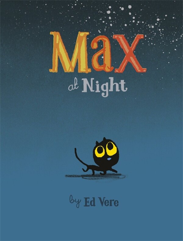 Max At Night by Ed Vere, Hardcover | Indigo Chapters