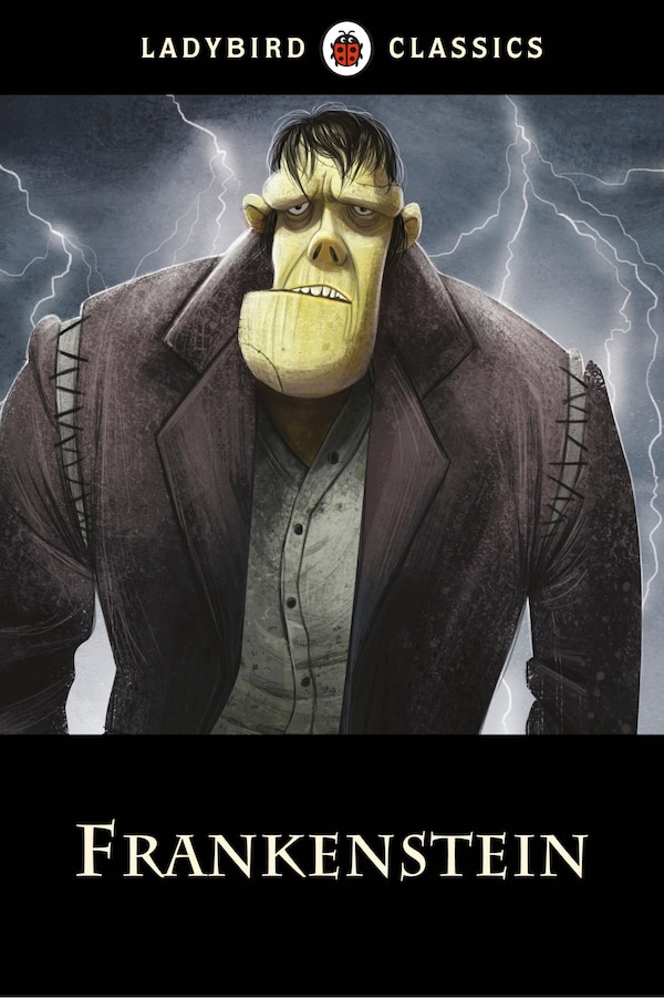Ladybird Classics: Frankenstein by Mary Shelley, Hardcover | Indigo Chapters