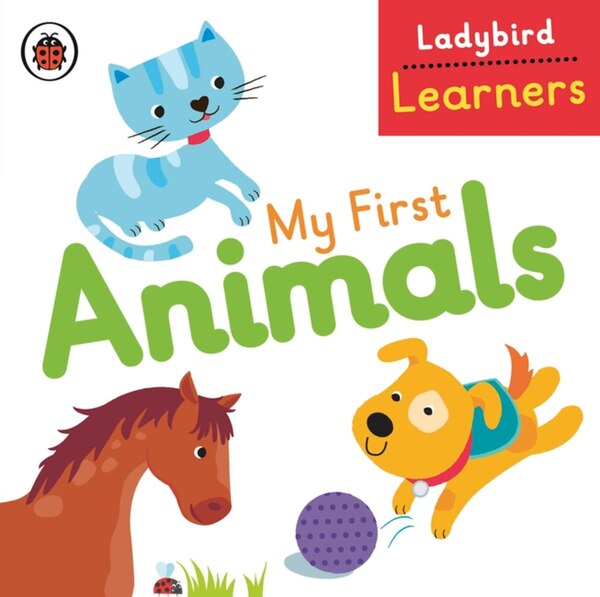 Ladybird Learners My First Animals by Ladybird Ladybird, Board Book | Indigo Chapters