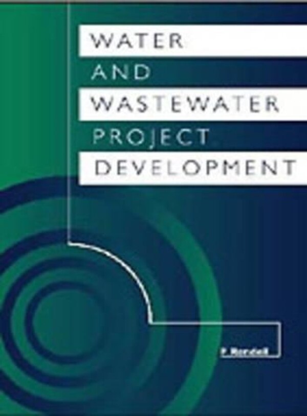 Water and Wastewater Project Development by Frank Rendell, Hardcover | Indigo Chapters