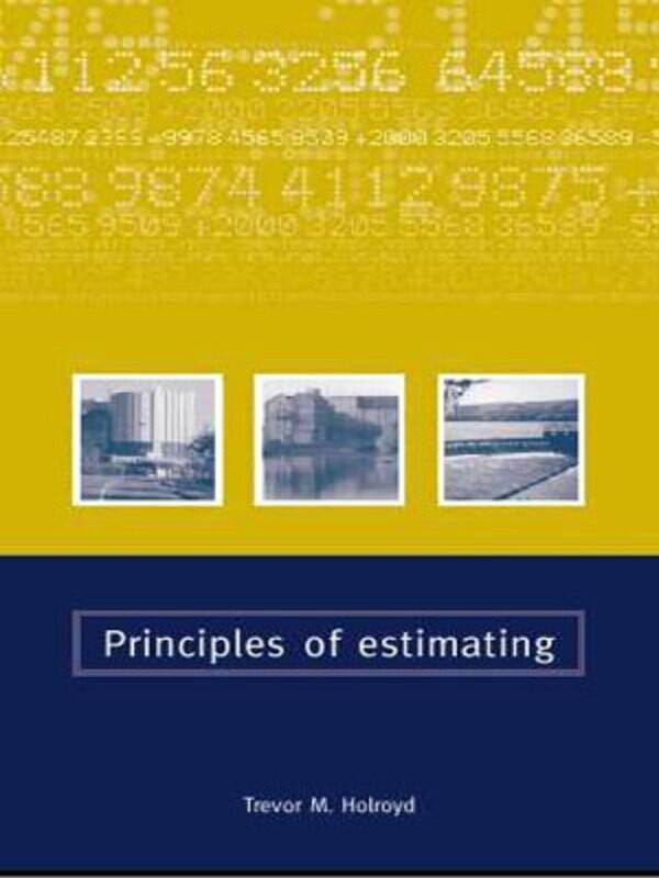 Principles of Estimating by Trevor Holroyd, Hardcover | Indigo Chapters