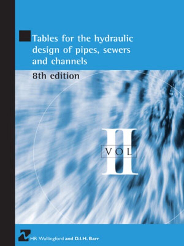 Tables for the Hydraulic Design of Pipes Sewers and Channels Volume II by H.R. Wallingford, Hardcover | Indigo Chapters