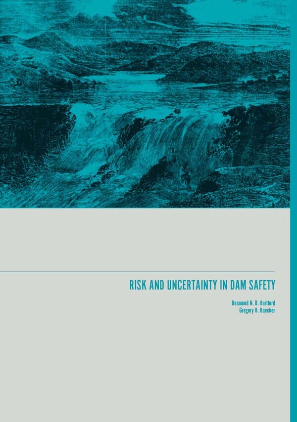 Risk and Uncertainty in Dam Safety by Desmond N.D. Hartford, Paperback | Indigo Chapters