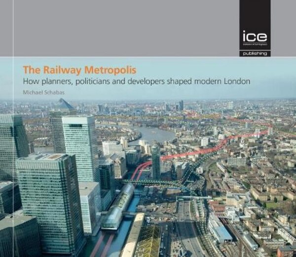 The Railway Metropolis by Michael Schabas, Hardcover | Indigo Chapters
