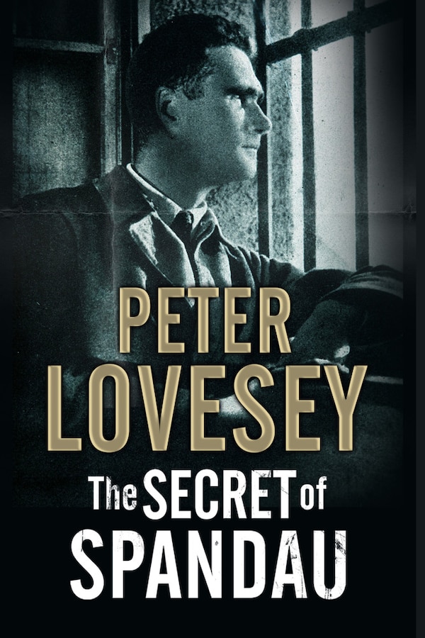 Secret of Spandau The by Peter Lovesey, Hardcover | Indigo Chapters