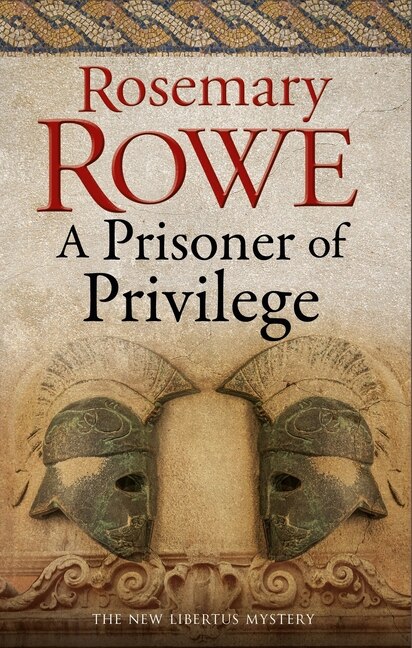 Prisoner of Privilege A by Rosemary Rowe, Paper over Board | Indigo Chapters