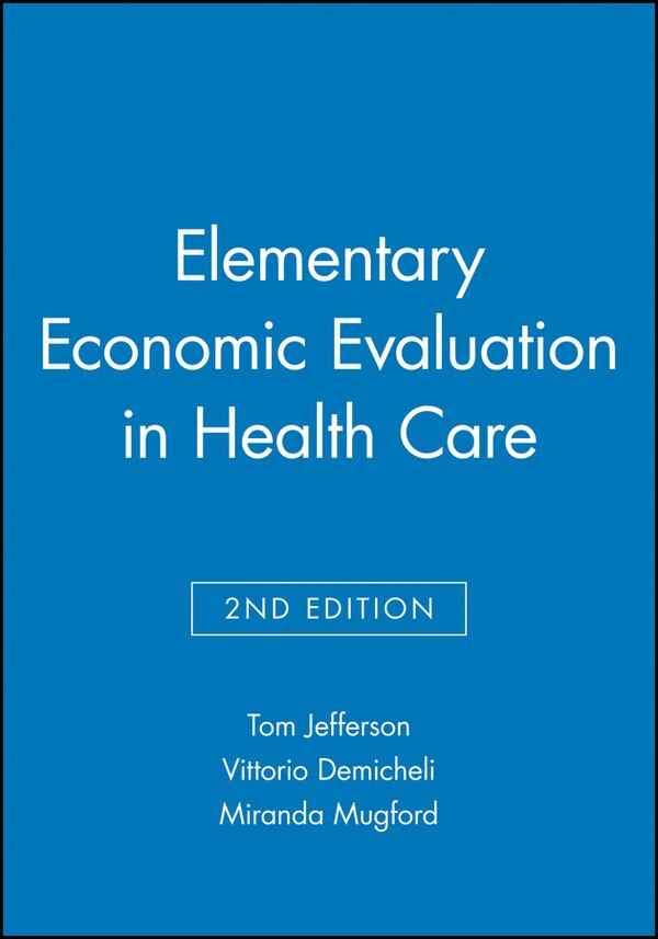 Elementary Economic Evaluation in Health Care by Tom Jefferson, Paperback | Indigo Chapters