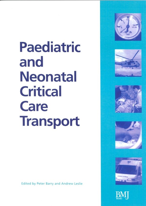 Paediatric and Neonatal Critical Care Transport by Peter Barry, Paperback | Indigo Chapters