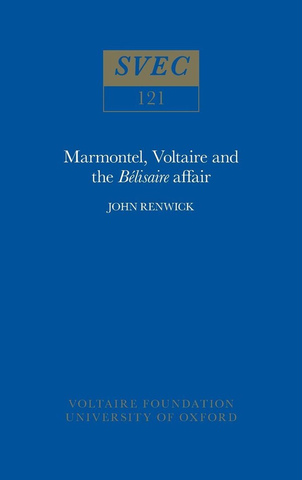 Marmontel Voltaire and the 'B�lisaire' Affair by John Renwick, Paperback | Indigo Chapters