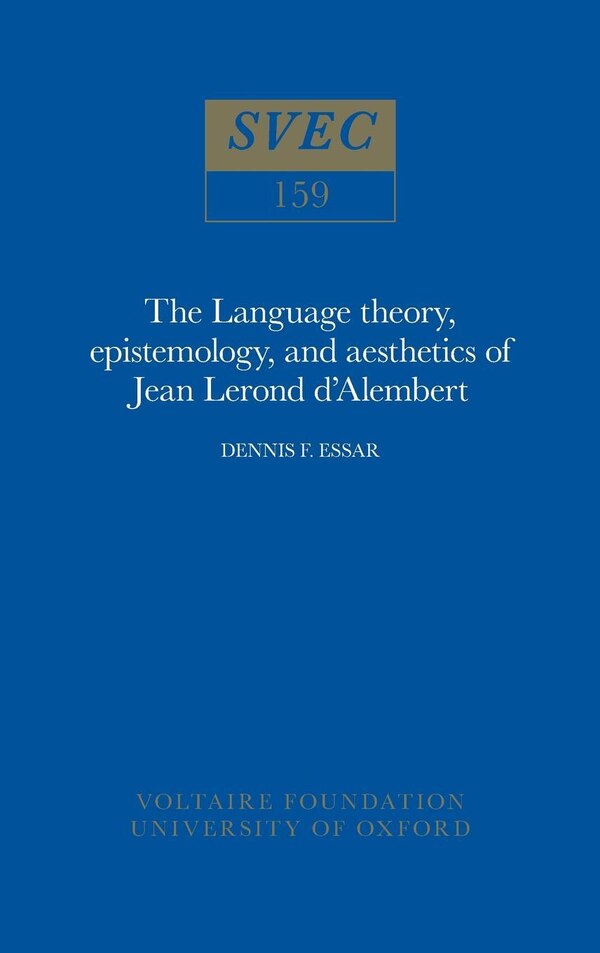 The Language theory epistemology and aesthetics of Jean Lerond d'Alembert by D.F. Essar, Paperback | Indigo Chapters