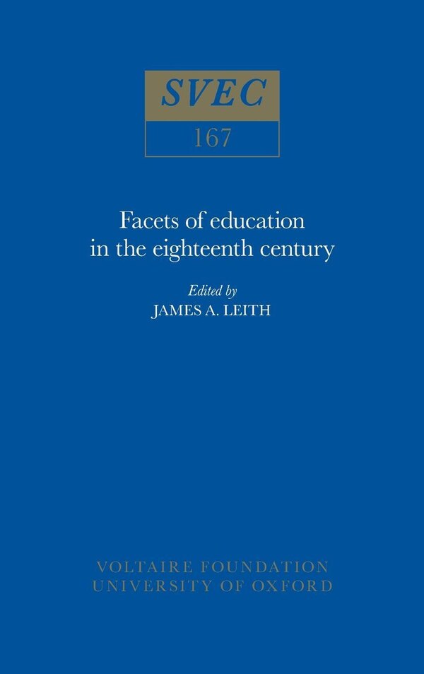 Facets of Education in the Eighteenth Century by James A. Leith, Paperback | Indigo Chapters