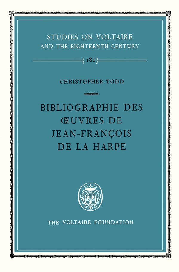 Bibliographie des Oeuvres de Jean-Francois De La Harpe by Christopher Todd, Hardcover | Indigo Chapters