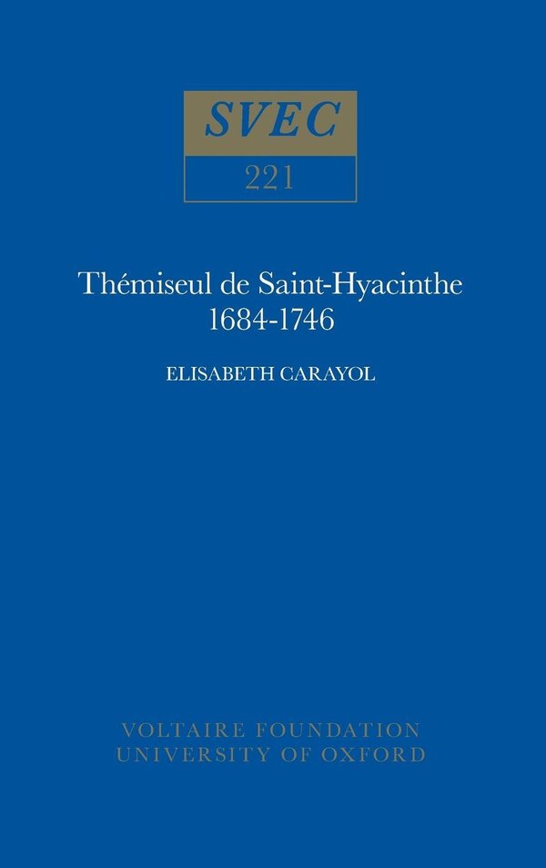 Th�miseul de Saint-Hyacinthe 1684-1746 by Elisabeth Carayol, Hardcover | Indigo Chapters