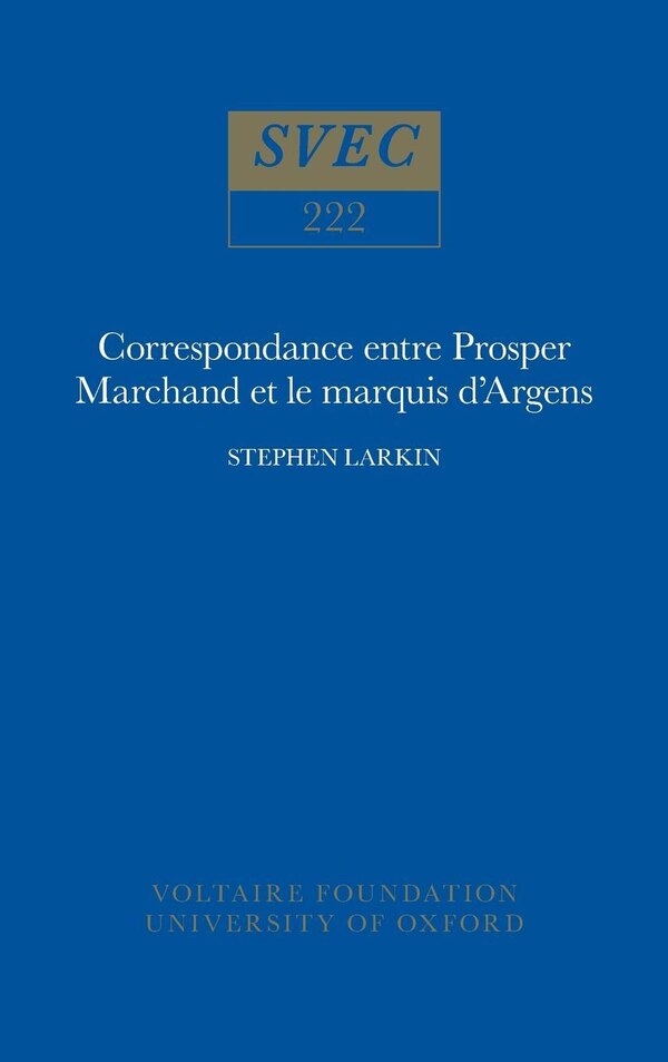 Correspondance entre Prosper Marchand et le marquis d'Argens by Steve Larkin, Hardcover | Indigo Chapters