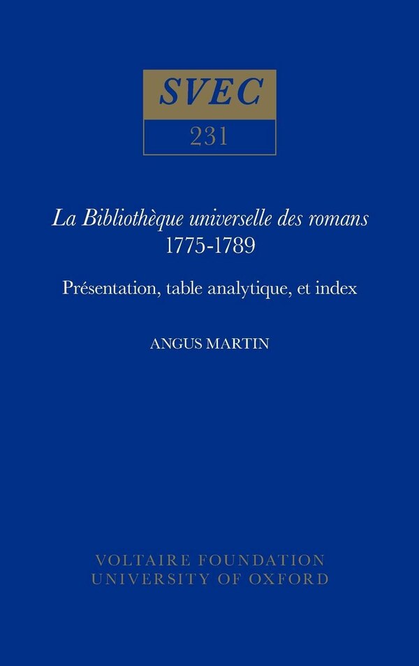 La Biblioth�que universelle des romans 1775-1789 by Angus Martin, Hardcover | Indigo Chapters