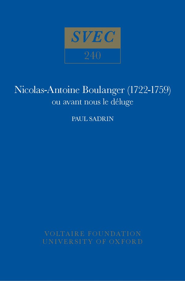 Nicolas-Antoine Boulanger (1722-1759) ou avant nous le d�luge by Paul Sadrin, Hardcover | Indigo Chapters