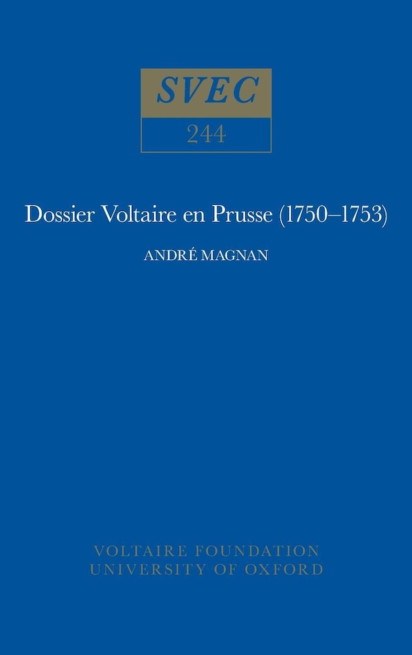 Dossier Voltaire en Prusse 1750-53 by André Magnan, Hardcover | Indigo Chapters