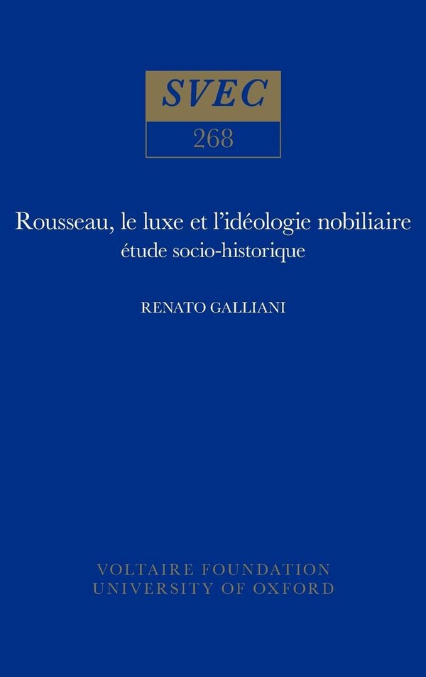 Rousseau le luxe et l'id�ologie nobiliaire by Renato Galliani, Hardcover | Indigo Chapters