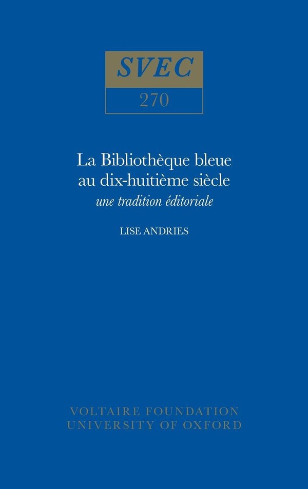 La Bibliothèque bleue au dix-huitième siècle by Lise Andries, Hardcover | Indigo Chapters
