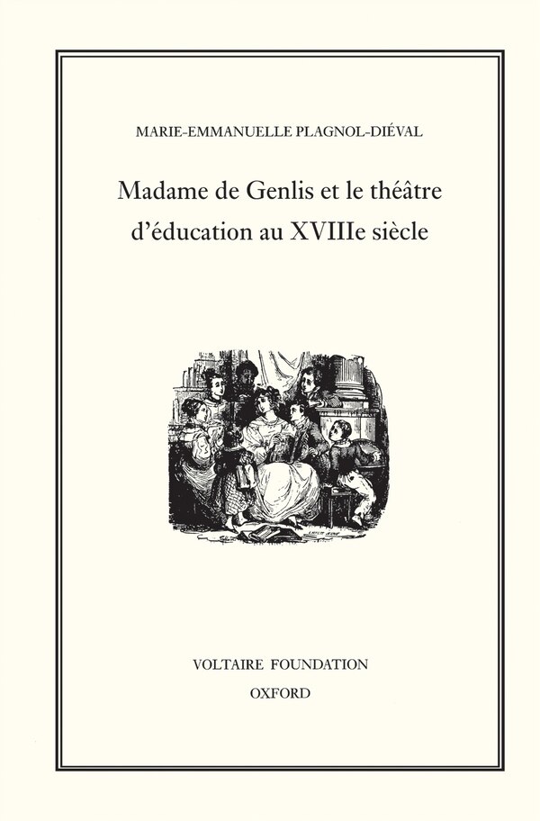 Madame de Genlis et le théâtre d'Éducation au XVIIIE Siècle by Marie-Emmanuelle Plagnol-Dieval, Hardcover | Indigo Chapters