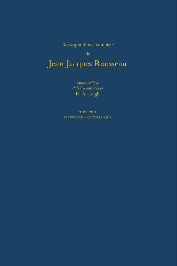 Correspondance complète de Rousseau (Complete Correspondence of Rousseau) 13 by Jean-jacques Rousseau, Hardcover | Indigo Chapters